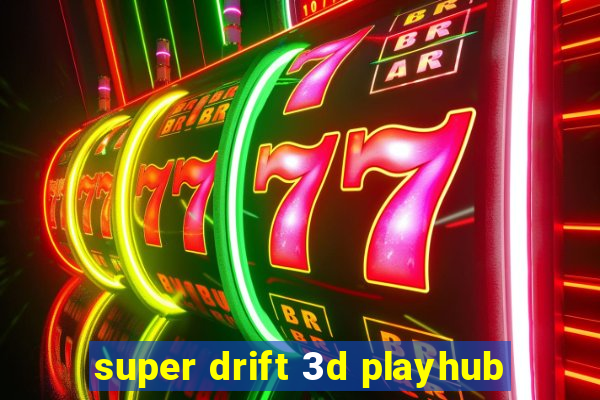 super drift 3d playhub